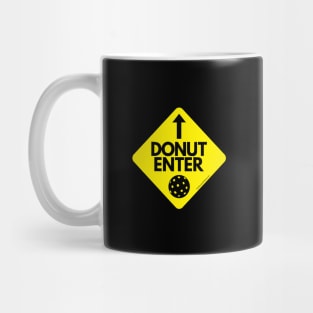 Donut Enter the Kitchen! Pickleball design. Mug